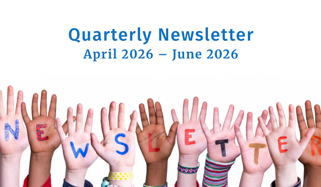 Quarterly Newsletter April 2026 – June 2026